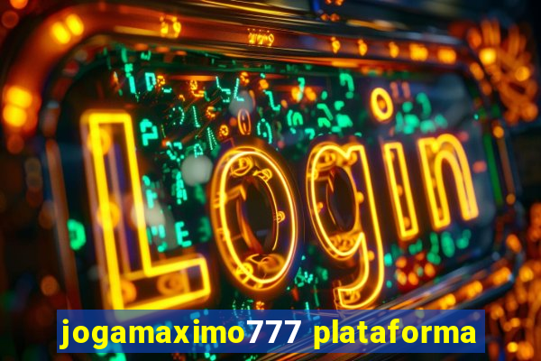 jogamaximo777 plataforma